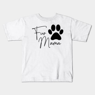 Fur Mama Dog Mom Dog Owner Gift Kids T-Shirt